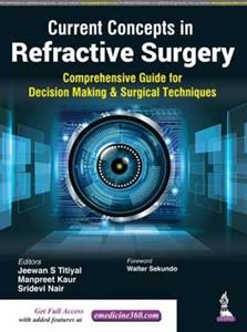 Picture of Current Concepts in Refractive Surgery: Comprehensive Guide for Decision Making & Surgical Techniques